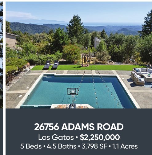 26756 Adams Road, Los Gatos, $2,250,000. 5 beds, 4.5 baths, 3,798 SF, 1.1 acres