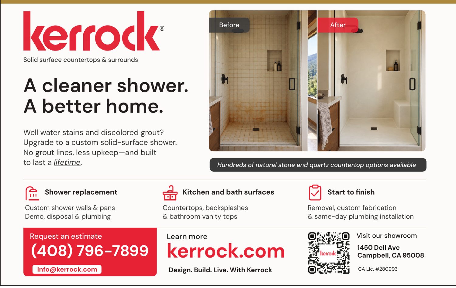 Kerrock solid surface countertops and surrounds: A cleaner shower. A better home. Well water stains and discolored grout? Upgrade to a custom solid-surface shower. No grout lines, less upkeep, and built to last a lifetime. Before and after photos of a shower. Shower replacement, kitchen and bath surfaces, start to finish removal, custom fabrication and same-day plumbing installation. Hundreds of natural stone and quartz countertop options available.